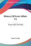 History Of Scots Affairs V1