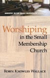 Worshipping in the Small Membership Church