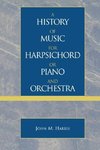 History of Music for Harpsichord or Piano and Orchestra