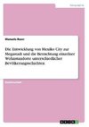 Die Entwicklung von Mexiko City zur Megastadt und die Betrachtung einzelner Wohnstandorte unterschiedlicher Bevölkerungsschichten