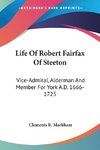 Life Of Robert Fairfax Of Steeton