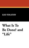 What Is to Be Done? and Life