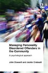 Dowsett, J: Managing Personality Disordered Offenders in the