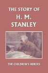 The Story of H. M. Stanley (Yesterday's Classics)