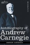 Carnegie, A: Autobiography of Andrew Carnegie