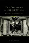 Fulcher, J: The Composer as Intellectual