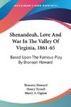 Shenandoah, Love And War In The Valley Of Virginia, 1861-65