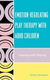 Emotion-Regulating Play Therapy with ADHD Children