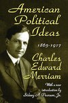 Merriam, C: American Political Ideas, 1865-1917