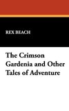 The Crimson Gardenia and Other Tales of Adventure