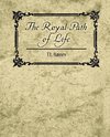 The Royal Path of Life - T.L. Haines