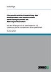 Die geschichtliche Entwicklung des monistischen und dualistischen Verwaltungssystems bei Aktiengesellschaften