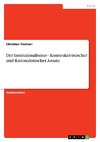 Der Institutionalismus - Konstruktivistischer und Rationalistischer Ansatz