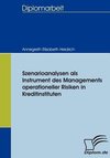 Szenarioanalysen als Instrument des Managements operationeller Risiken in Kreditinstituten