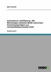 Institutionen und Planung - Die Beziehungen zwischen Berlin und seinen Entwicklungsträgern aus wirtschaftstheoretischer Sicht