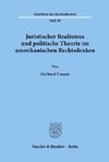 Juristischer Realismus und politische Theorie im amerikanischen Rechtsdenken.