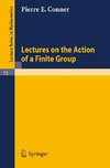 Lectures on the Action of a Finite Group