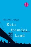 Kein fremdes Land