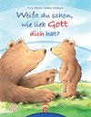 Weißt du schon, wie lieb Gott dich hat?