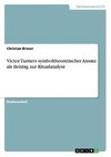 Victor Turners symboltheoretischer Ansatz als Beitrag zur Ritualanalyse