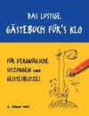 Das lustige Gästebuch für's Klo - für vergnügliche Sitzungen und Geistesblitze