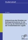 Untersuchung des Einsatzes von Multiagentensystemen für die Steuerung des Materialflusses in der  innerbetrieblichen Logistik