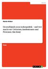 Deutschlands neue Außenpolitik - und wer macht sie? Debatten, Institutionen und Personen. Ein Essay