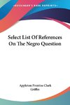 Select List Of References On The Negro Question