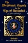 The Messianic Legacy in the Age of Aquarius