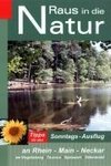 Raus in die Natur: Tipps für den Sonntags-Ausflug an Rhein - Main - Neckar, im Vogelsberg - Taunus - Spessart - Odenwald