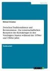 Zwischen Traditionalismus und Revisionismus - Zur wissenschaftlichen Rezeption des Koreakrieges in den Vereinigten Staaten während der 1950er und 1960er Jahre