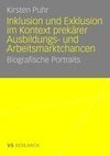 Inklusion und Exklusion im Kontext prekärer Ausbildungs- und Arbeitsmarktchancen