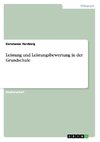 Leistung und Leistungsbewertung in der Grundschule