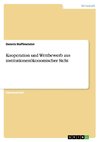 Kooperation und Wettbewerb aus institutionenökonomischer Sicht