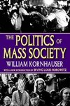 The Politics of Mass Society