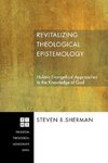 Revitalizing Theological Epistemology