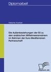 Die Außenbeziehungen der EU zu den arabischen Mittelmeeranrainern im Rahmen der Euro-Mediterranen Partnerschaft