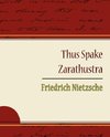 Thus Spake Zarathustra - Friedrich Nietzsche