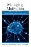 Pritchard, R: Managing Motivation