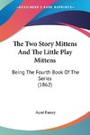 The Two Story Mittens And The Little Play Mittens