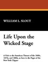 Life Upon the Wicked Stage