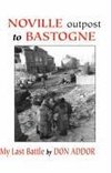 Noville Outpost to Bastogne