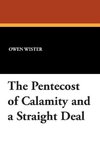 The Pentecost of Calamity and a Straight Deal