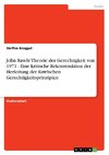 John Rawls' Theorie der Gerechtigkeit von 1971 - Eine kritische Rekonstruktion der Herleitung der Rawlschen Gerechtigkeitsprinzipien