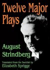 Strindberg, A: Twelve Major Plays