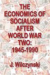 Wilczynski, J: Economics of Socialism After World War Two