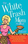 The White Trash Mom Handbook