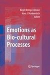 Emotions as Bio-cultural Processes