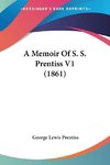 A Memoir Of S. S. Prentiss V1 (1861)