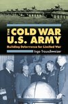 Trauschweizer, I:  The Cold War U.S. Army